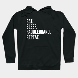 Eat Sleep Paddleboard Repeat Hoodie